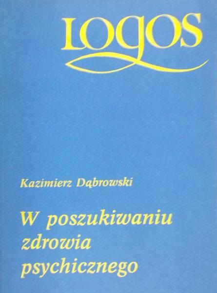Dąbrowski Kazimierz - W poszukiwaniu zdrowia psychicznego