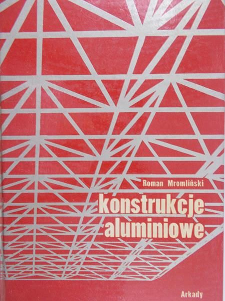 Mromliński Roman - Konstrukcje aluminiowe