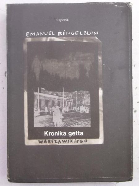 Ringelblum Emanuel - Kronika getta warszawskiego