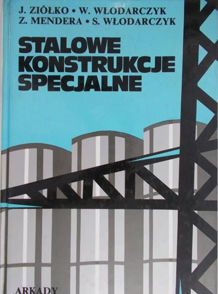 Ziółko J. - Stalowe konstrukcje specjalne