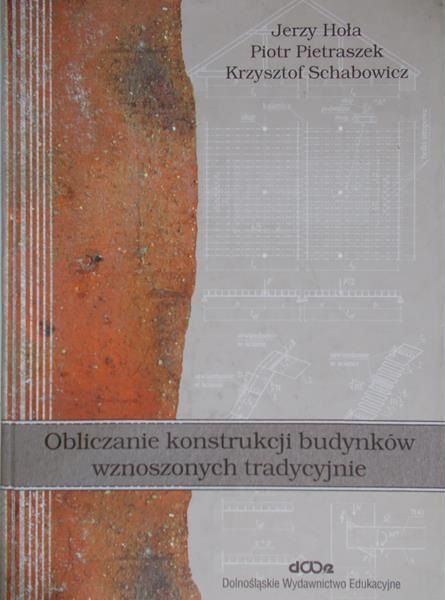 Hoła Jerzy - Obliczanie konstrukcji budynków wznoszonych tradycyjnie