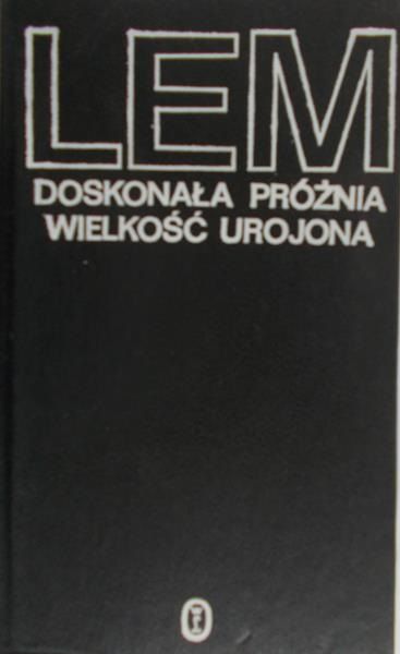 Lem Stanisław - Doskonała próżnia / Wielkość urojona