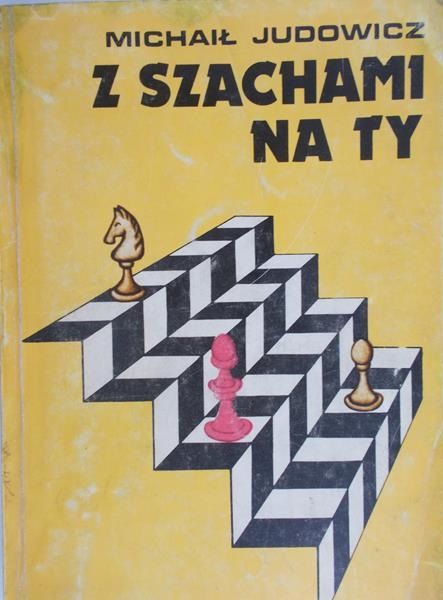 Judowicz Michaił - Z szachami na Ty