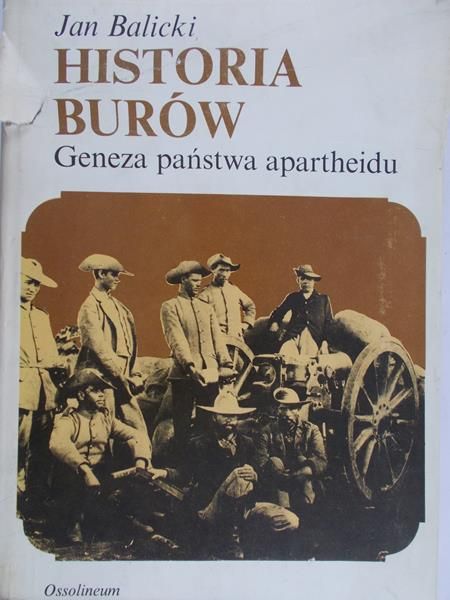 Balicki Jan - Historia Burów. Geneza państwa apartheidu