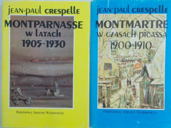 Crespelle Jean Paul  - Montmartre w czasach Picassa 1900 - 1910 / Montparnasse w latach 1905 - 1930