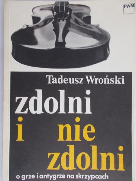 Wroński Tadeusz - Zdolni i niezdolni
