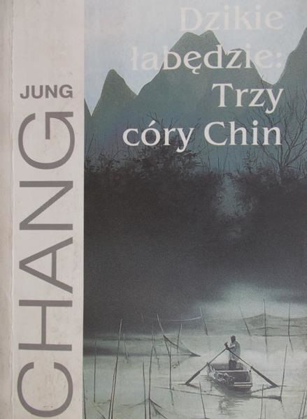 Chang Jung - Dzikie łabędzie: Trzy córy Chin