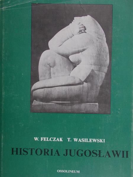 Felczak W. - Historia Jugosławii