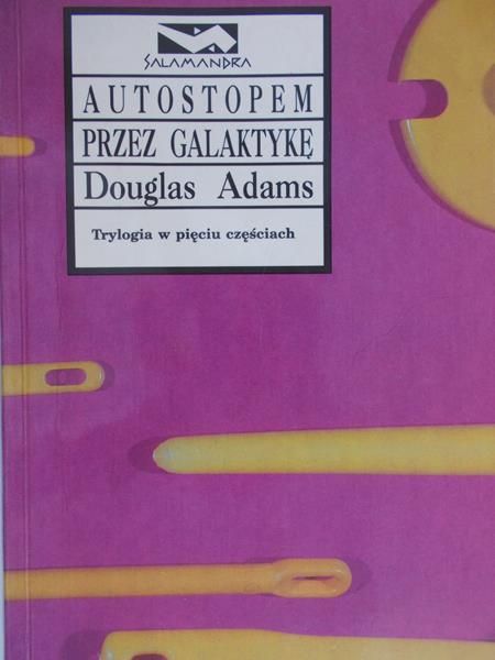 Adams Douglas - Autostopem przez Galaktykę