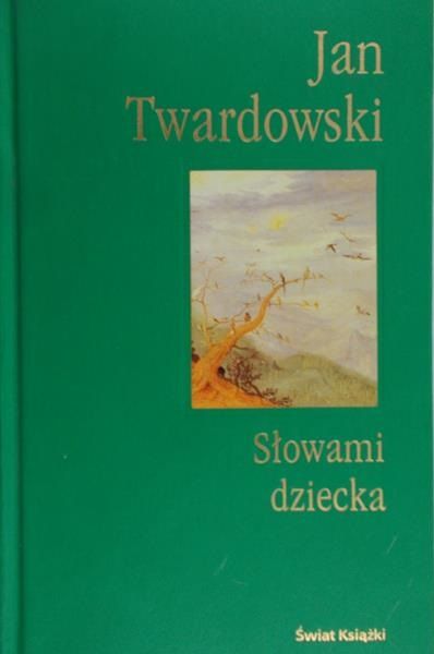 Twardowski Jan  - Słowami dziecka