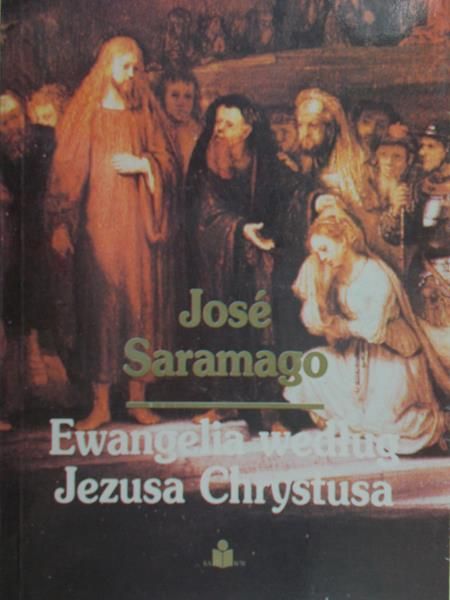 Saramago Jose - Ewangelia według Jezusa Chrystusa