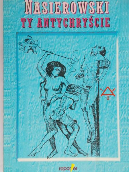 Nasierowski Jerzy - Nasierowski, ty antychryście