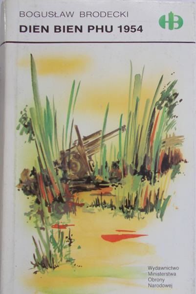 Brodecki Bogusław - Dien Bien Phu 1954