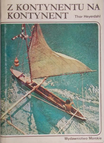 Heyerdahl Thor - Z kontynentu na kontynent