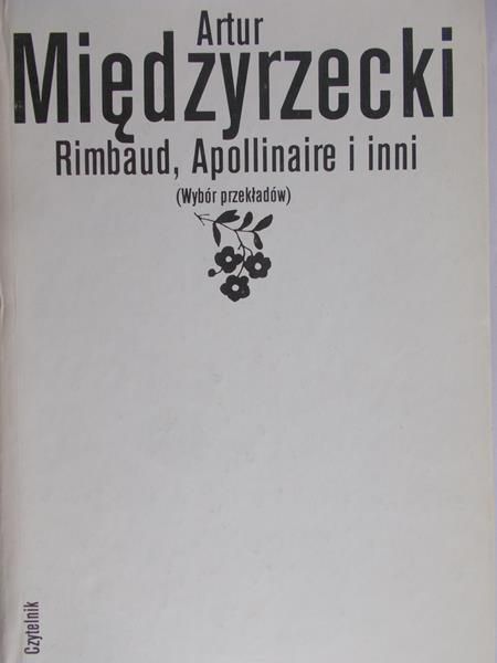 Międzyrzecki Artur - Rimbaud, Apollinaire i inni