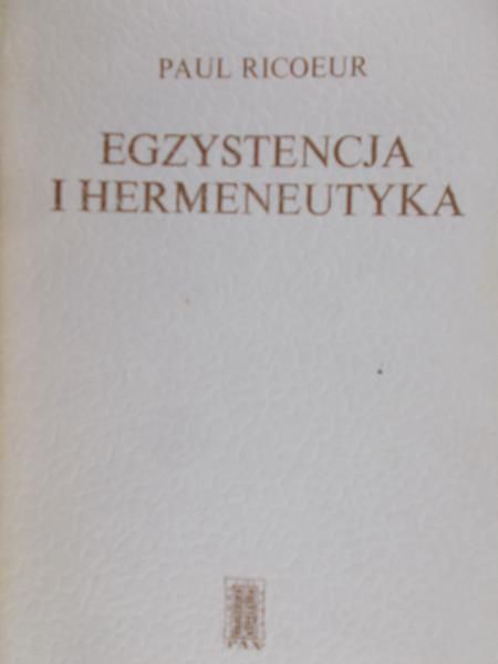 Ricoeur Paul  - Egzystencja i hermeneutyka