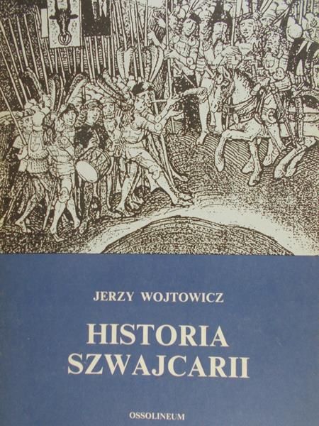 Wojtowicz Jerzy - Historia Szwajcarii