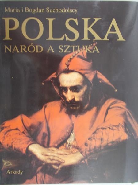 Suchodolscy Maria i Bogdan - Polska. Naród a sztuka