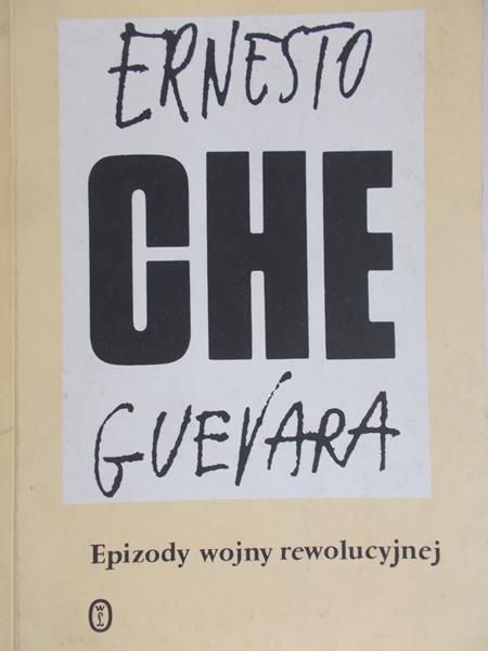 Guevara Che Ernesto - Epizody wojny rewolucyjnej