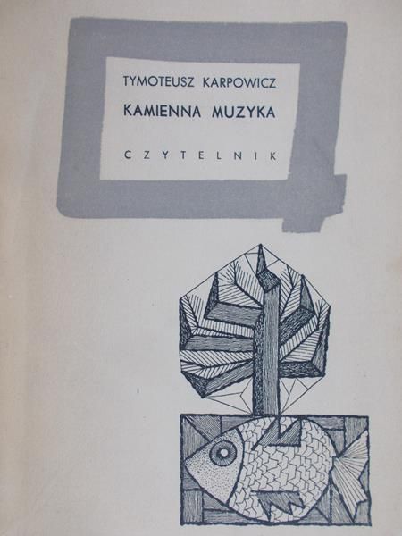 Karpowicz Tymoteusz  - Kamienna muzyka