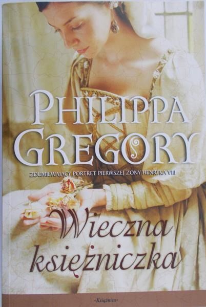 Gregory Philippa - Wieczna księżniczka
