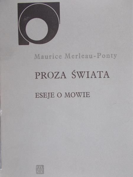 Merleau-Ponty Maurice - Proza świata