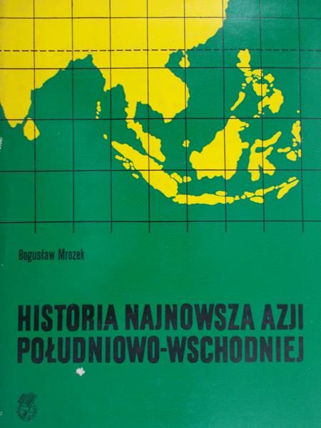 Mrozek Bogusław - Historia najnowsza Azji Południowo-Wschodniej
