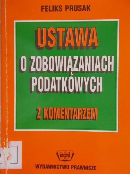 Prusak Feliks - Ustawa o zobowiązaniach podatkowych z komentarzem