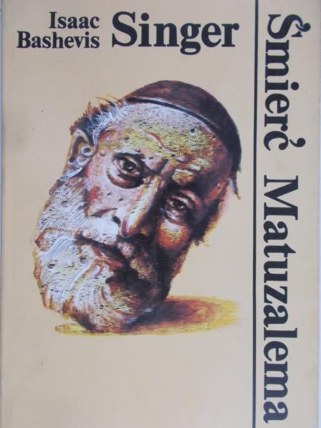 Singer Isaac Bashevis - Śmierć Matuzalema