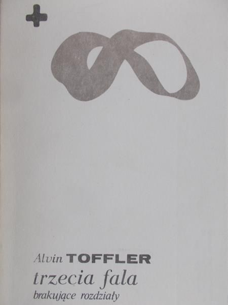 Toffler Alvin - Trzecia fala. Brakujące rozdziały