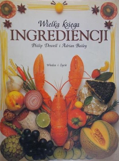 Dowell Philip - Wielka księga Ingrediencji