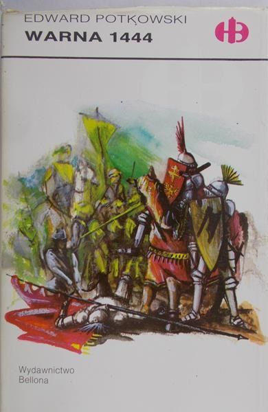 Potkowski Edward - Warna 1444 , Historyczne Bitwy