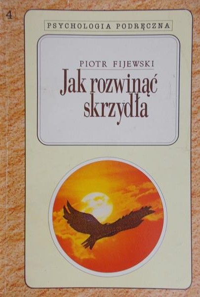 Fijewski Piotr - Jak rozwinąć skrzydła