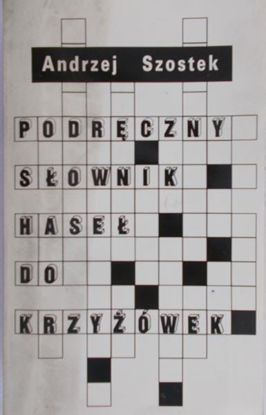 Szostek Andrzej - Podręczny słownik haseł do krzyżówek
