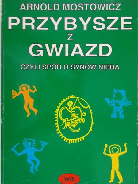 Mostowicz Arnold - Przybysze z gwiazd