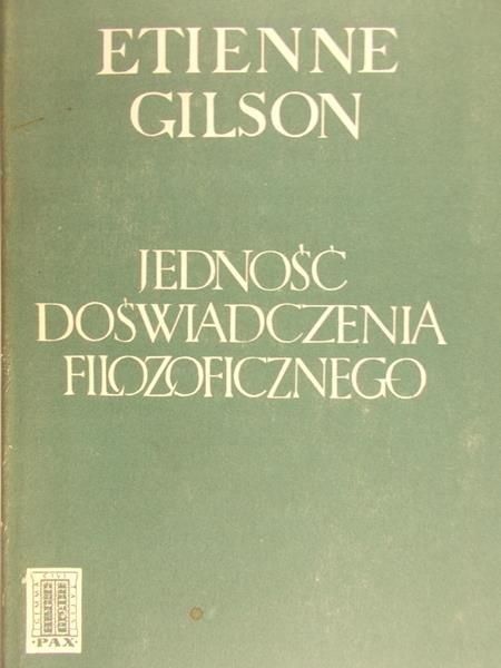 Gilson Etienne - Jedność doświadczenia filozoficznego
