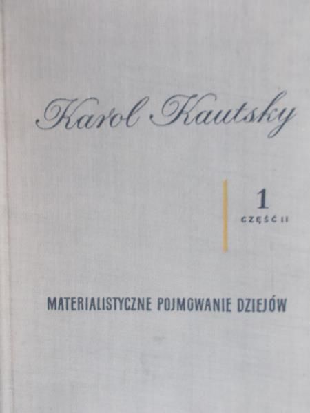 Kautsky Karol - Materialistyczne pojmowanie dziejów, tom I cz.2