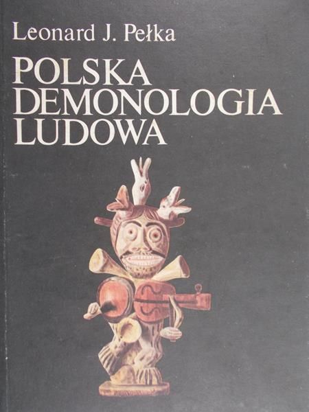 Pełka Leonard J. - Polska demonologia ludowa