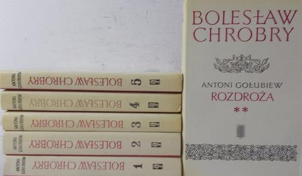 Gołubiew Antoni - Bolesław Chrobry T. I-VI