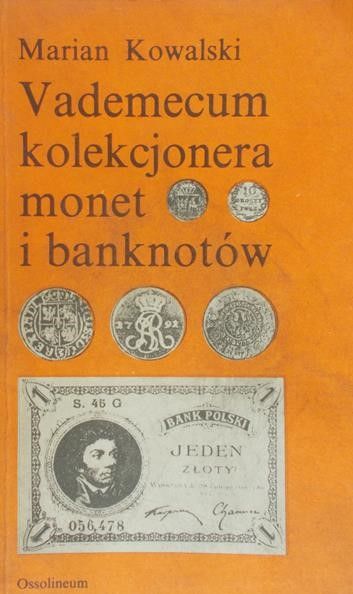 Kowalski Marian - Vademecum kolekcjonera monet i bankowości