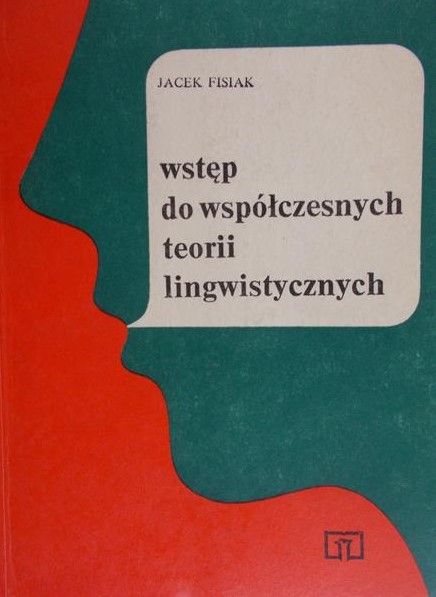 Fisiak Jacek - Wstęp do współczesnych teorii lingwistycznych