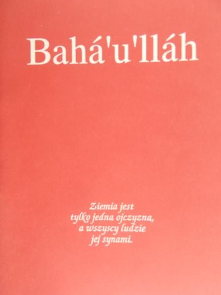 Baha u llah, wprowadzenie do życia i dzieła Założyciela religii baha i