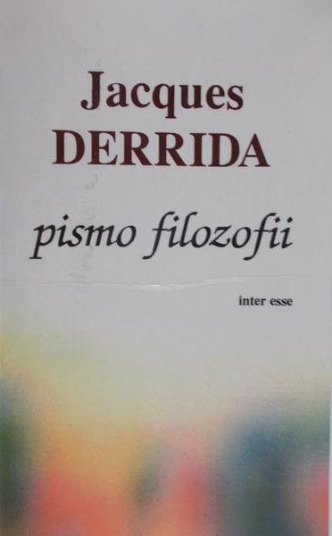 Derrida Jacques - Pismo filozofii