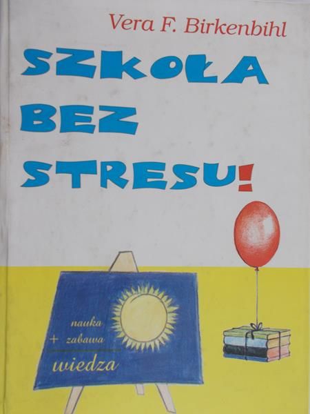 Birkenbihl Vera F. - Szkoła bez stresu