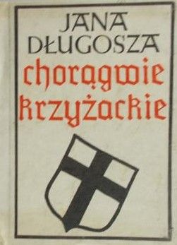 Długosz Jan - Chorągwie krzyżackie, miniatura