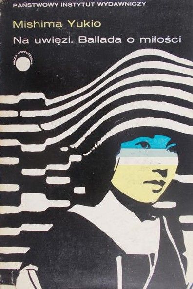 Yukio Mishima - Na uwięzi. Ballada o miłości