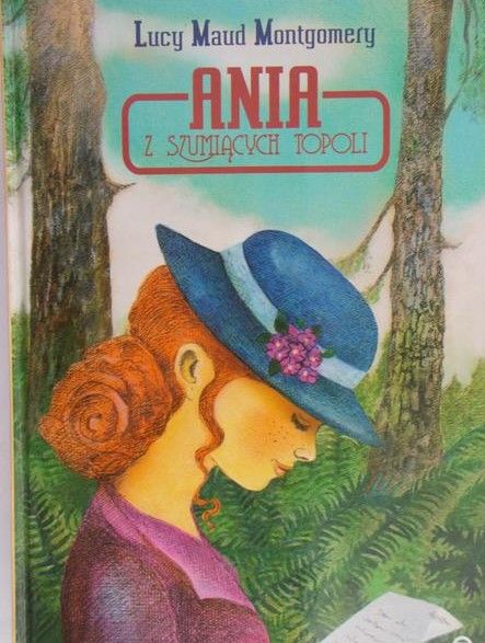 Lucy Maud Montgomery - Ania z Szumiących Topoli