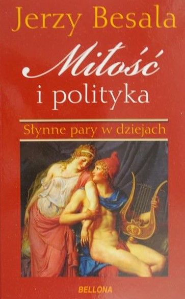 Besala Jerzy - Miłość i polityka