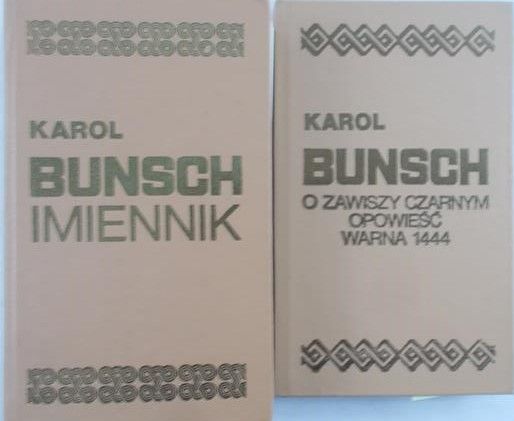 Bunsch Karol - O Zawiszy Czarnym. Opowieść Warna 1444 / Imiennik