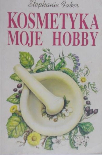 Faber Stephanie - Kosmetyka moje hobby